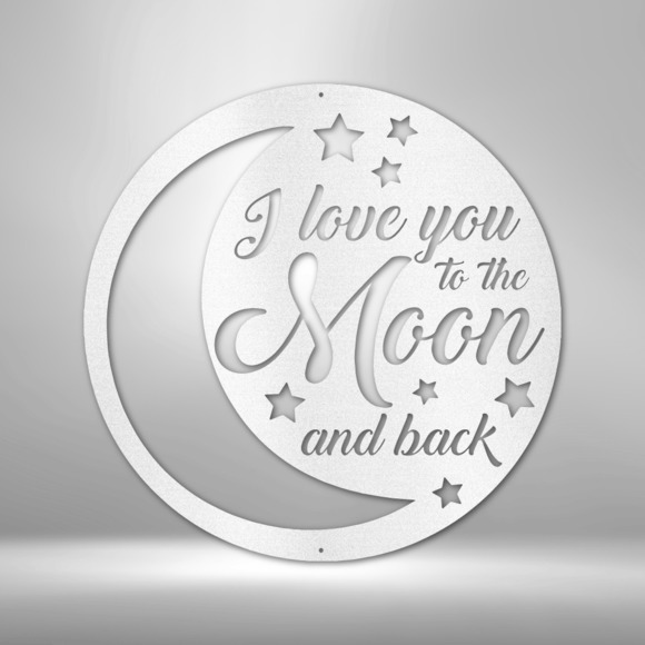 Love you to the Moon and Back Steel Sign Laser Cut Powder Coated Home & Office M